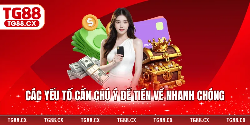 Các yếu tố cần chú ý để tiền về nhanh chóng