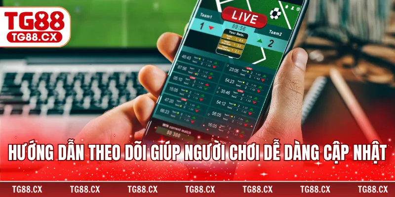 Hướng dẫn theo dõi giúp người chơi dễ dàng cập nhật