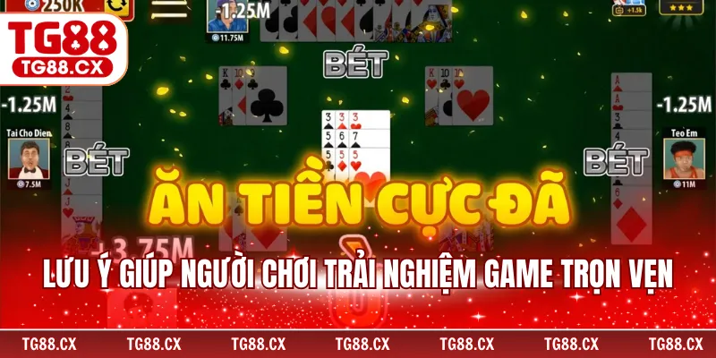 Lưu ý giúp người chơi trải nghiệm game trọn vẹn