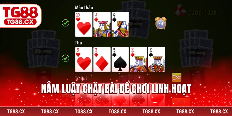 Nắm luật chặt bài để chơi linh hoạt