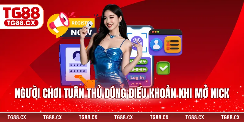 Người chơi tuân thủ đúng điều khoản khi mở nick