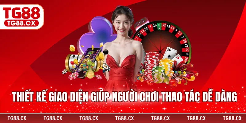Thiết kế giao diện giúp người chơi thao tác dễ dàng